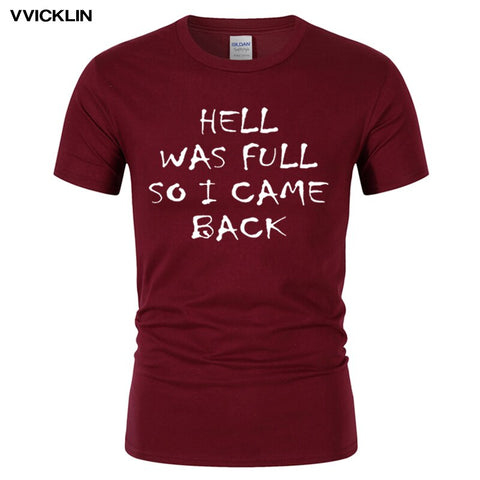 'Hell was full so I came back' Cool Short sleeve T-Shirt
