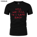 'Hell was full so I came back' Cool Short sleeve T-Shirt