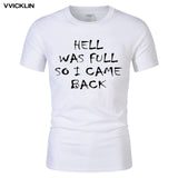 'Hell was full so I came back' Cool Short sleeve T-Shirt