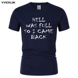 'Hell was full so I came back' Cool Short sleeve T-Shirt