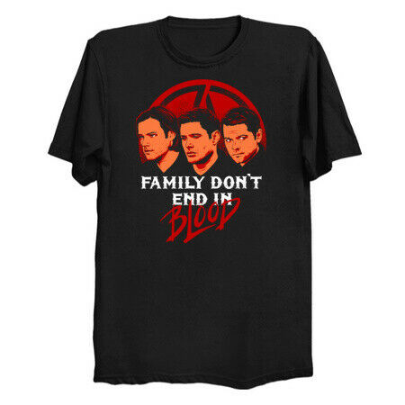 Family Don't End In Blood Supernatural Sam Dean Winchester Castiel Black T-Shirt