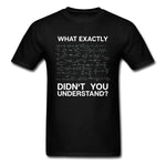 Chemistry Men T-shirt What Didn't You Understand Breaking Bad