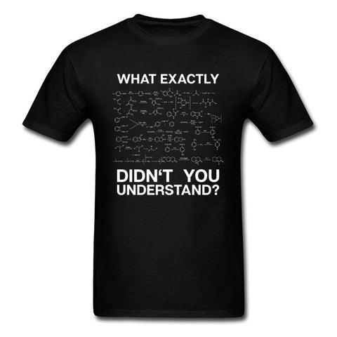 Chemistry Men T-shirt What Didn't You Understand Breaking Bad