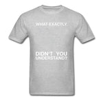 Chemistry Men T-shirt What Didn't You Understand Breaking Bad