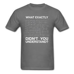 Chemistry Men T-shirt What Didn't You Understand Breaking Bad