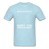 Chemistry Men T-shirt What Didn't You Understand Breaking Bad