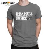 Speak softly and carry a Big Stick
