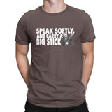 Speak softly and carry a Big Stick