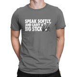 Speak softly and carry a Big Stick