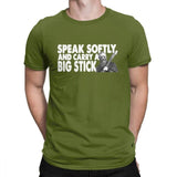 Speak softly and carry a Big Stick