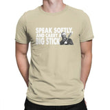 Speak softly and carry a Big Stick
