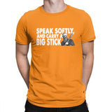 Speak softly and carry a Big Stick
