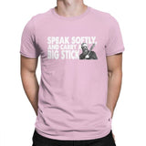 Speak softly and carry a Big Stick