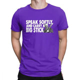 Speak softly and carry a Big Stick