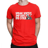 Speak softly and carry a Big Stick
