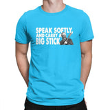 Speak softly and carry a Big Stick