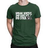 Speak softly and carry a Big Stick
