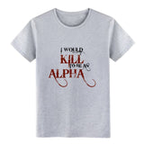 I would KILL to be an ALPHA