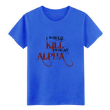 I would KILL to be an ALPHA